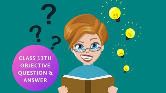 Class 11th Objective Question & Answer